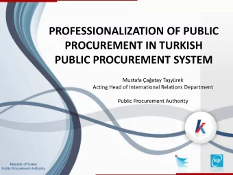 PROFESSIONALIZATION OF PUBLIC  PROCUREMENT IN TURKISH  PUBLIC PROCUREMENT SYSTEM  Mustafa aatay