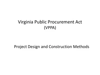 Virginia Public Procurement Act  (VPPA)  Project Design and Construction Methods  Virginia Public