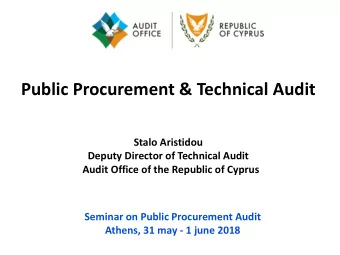 Public Procurement &amp; Technical Audit  Stalo Aristidou  Deputy Director of Technical Audit