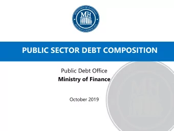 PUBLIC SECTOR DEBT COMPOSITION  Public Debt Office  Ministry of Finance  October 2019  EVOLUTION OF