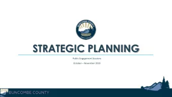 STRATEGIC PLANNING  Public Engagement Sessions  October  November 2019  Welcome  Workshop
