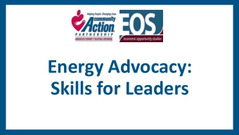 Energy Advocacy:  Skills for Leaders  Weatherization Leveraged  Partnerships Project  The project