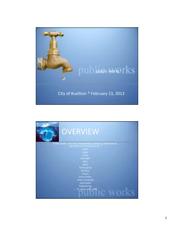 public works public works City of Buellton * February 13, 2013  OVERVIEW Public works covers the