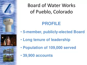 of Pueblo, Colorado  PROFILE Z  5-member, publicly-elected Board  Long tenure of leadership
