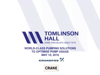 WORLD-CLASS PUMPING SOLUTIONS  TO OPTIMISE PUMP USAGE  MAY 10, 2016  INDEX  1. Introduction to
