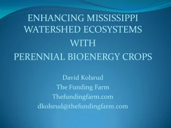 PERENNIAL BIOENERGY CROPS  David Kolsrud  The Funding Farm  Thefundingfarm.com