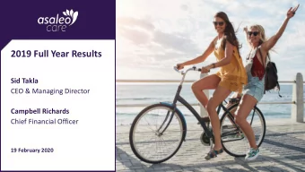 2019 Full Year Results  Sid Takla  CEO &amp; Managing Director  Campbell Richards  Chief Financial
