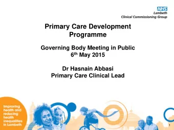 Primary Care Clinical Lead  1  Primary Care Development    Introduction:   Clinical Lead: Dr