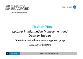 Jiachen Hou  Lecturer in Information Management and  Decision Support  Operations and Information
