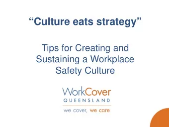 Culture eats strategy  Tips for Creating and  Sustaining a Workplace  Safety Culture  Forum