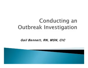 Gail Bennett, RN, MSN, CIC  The occurrence of more cases of disease than  expected in a given