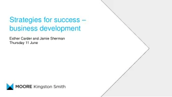 Strategies for success   business development  Esther Carder and Jamie Sherman  Thursday 11 June