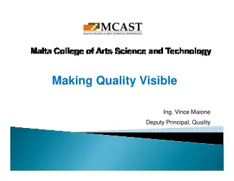 Making Quality Visible  Ing. Vince Maione  Deputy Principal, Quality  Mission Statement and