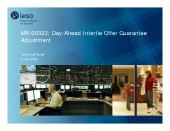 MR-00323: Day-Ahead Intertie Offer Guarantee  Adjustment  Technical Panel  6 July 2006  1  Outline
