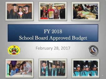 FY 2018  2018  Sc  Scho  hool B  Boar  ard A  d Appr  pproved B  d Budg  dget  February 28, 2017  1