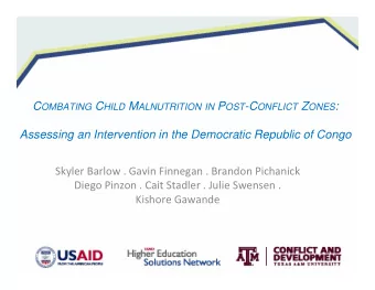 C OMBATING C HILD M ALNUTRITION IN P OST -C ONFLICT Z ONES :  Assessing an Intervention in the