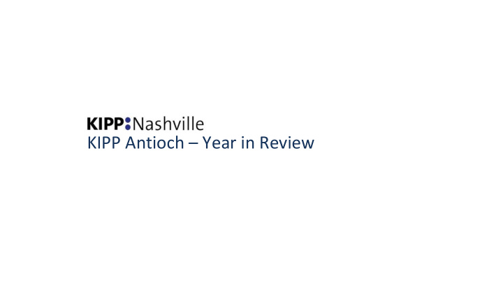 kipp antioch year in review our vision