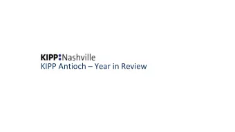KIPP Antioch  Year in Review  Our Vision  The vision of KIPP Nashville is that one day every