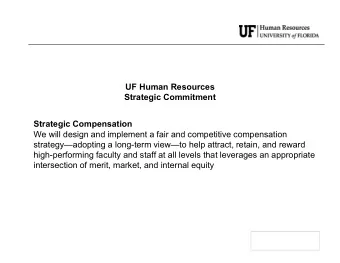 UF Human Resources  Strategic Commitment  Strategic Compensation  We will design and implement a