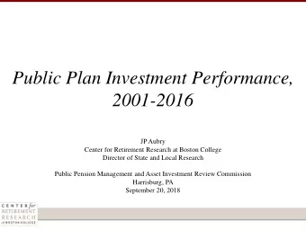 Public Plan Investment Performance,  2001-2016  JP Aubry  Center for Retirement Research at Boston