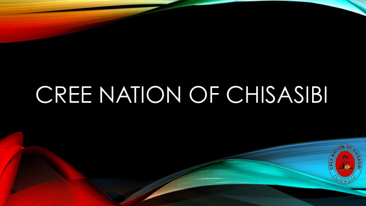 cree nation of chisasibi investing in our youth through