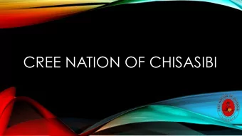 CREE NATION OF CHISASIBI INVESTING IN OUR YOUTH Through  APATISIIWIN SKILLS DEVELOPMENT FUNDING ASD