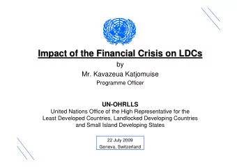 Impact of the Financial Crisis on LDCs  LDCs  Impact of the Financial Crisis on  by  Mr. Kavazeua