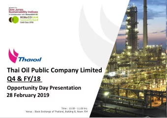 Thai Oil Public Company Limited  Q4 &amp; FY/18  Opportunity Day Presentation  28 February 2019
