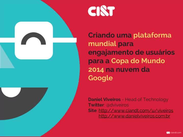 criando uma plataforma mundial para engajamento de usu