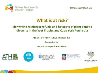 What  is  at  risk?    Iden/fying  rainforest  refugia  and  hotspots