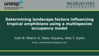 Determining landscape factors influencing  tropical amphibians using a multispecies  occupancy