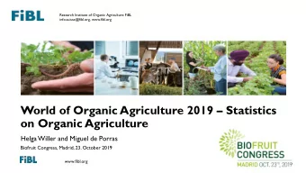 World of Organic Agriculture 2019  Statistics  on Organic Agriculture  Helga Willer and Miguel