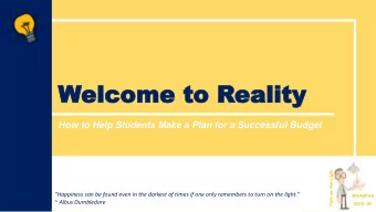 Welcome to R  elcome to Reality  eality  How to Help Students Make a Plan for a Successful Budget