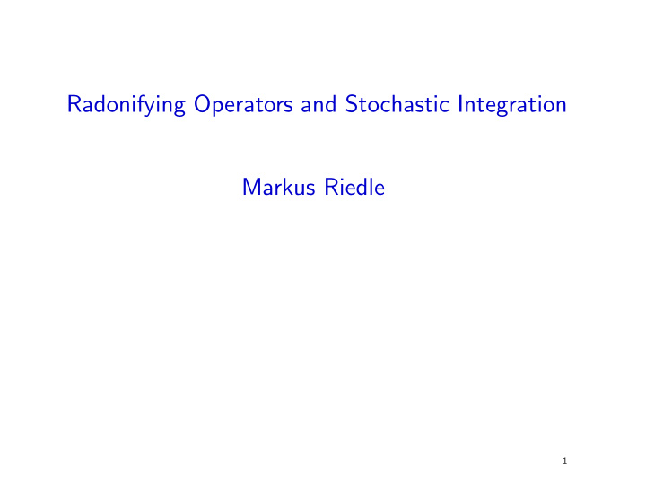 radonifying operators and stochastic integration markus