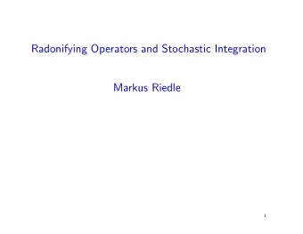 Radonifying Operators and Stochastic Integration  Markus Riedle  1  L  evy Processes  U , V