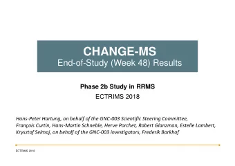 CHANGE-MS  End-of-Study (Week 48) Results  Phase 2b Study in RRMS  ECTRIMS 2018  Hans-Peter