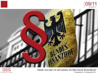 09/11  feelestate.de TRADE TAX AND ITS INFLUENCE ON D EUTSCHE E URO S HOP  Presentation on 16
