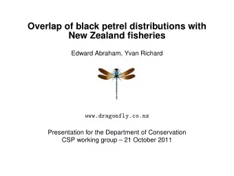 Overlap of black petrel distributions with  New Zealand fisheries  Edward Abraham, Yvan Richard