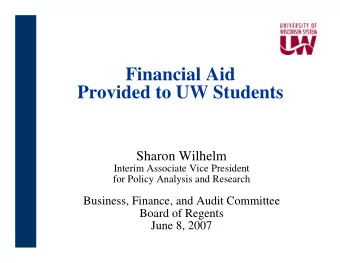 Financial Aid  Provided to UW Students  Financial Aid  Sharon Wilhelm  Interim Associate Vice