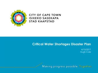 Critical Water Shortages Disaster Plan  4/10/2017  Hugh Cole  Ensuring the City is adequately