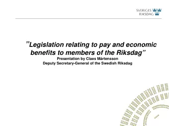 Compensations, historically:    Swedish MP:s (Second Chamber) were in 1866 given a compensation