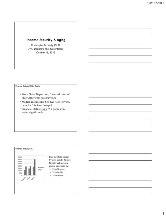 10/11/2013  Income Security &amp; Aging  Christopher M. Kelly, Ph.D.  UNO Department of Gerontology