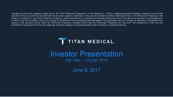 Investor Presentation  TSX: TMD  |  OTCQB: TITXF  June 8, 2017  Forward Looking Statements  This