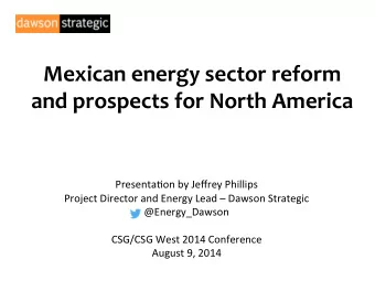 Mexican  energy  sector  reform    and  prospects  for  North  America