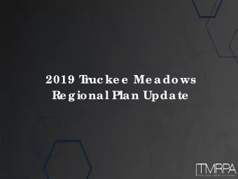 2019 T  ruc ke e  Me a dows  Re g iona l Pla n Upda te  Ke y Ove r  all Change s  Overall plan