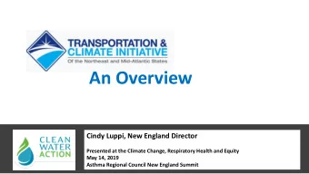 An Overview  Cindy Luppi, New England Director  Presented at the Climate Change, Respiratory Health