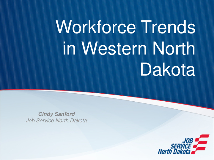 workforce trends in western north dakota