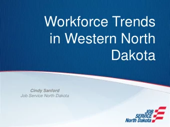 Workforce Trends  in Western North  Dakota  Cindy Sanford  Job Service North Dakota  Unemployment