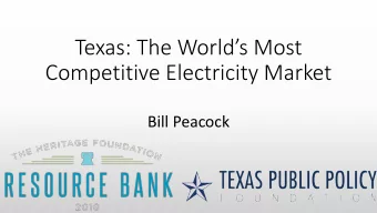 Texas: The Worlds Most  Competitive Electricity Market  Bill Peacock  Texas Isnt the Best at