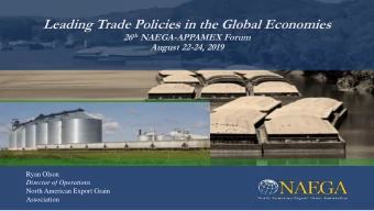 Leading Trade Policies in the Global Economies 26 th NAEGA-APPAMEX Forum  August 22-24, 2019  Ryan